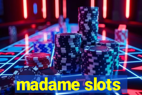 madame slots