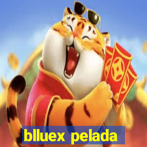 blluex pelada