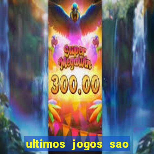 ultimos jogos sao paulo x corinthians