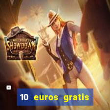 10 euros gratis sin depósito casino 2023