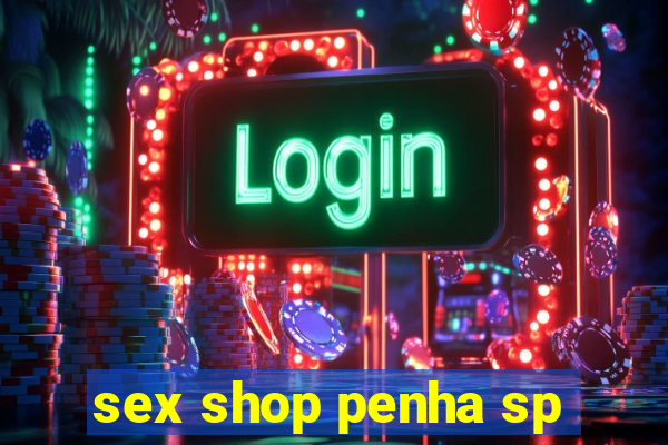 sex shop penha sp