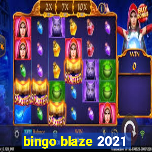 bingo blaze 2021