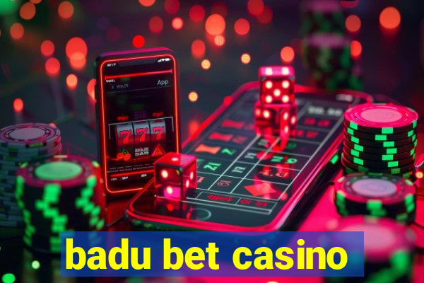 badu bet casino