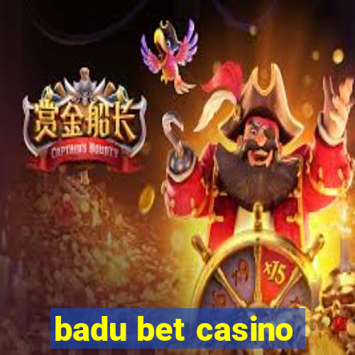 badu bet casino