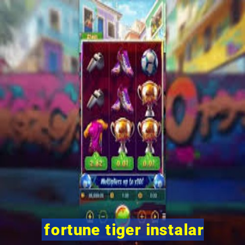 fortune tiger instalar