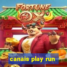 canais play run