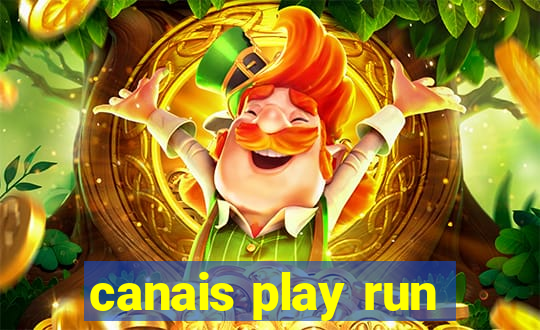 canais play run