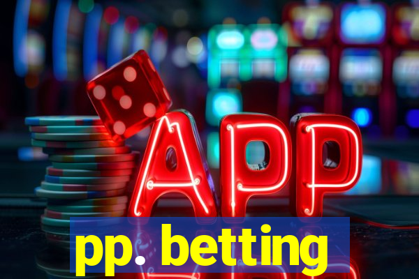 pp. betting