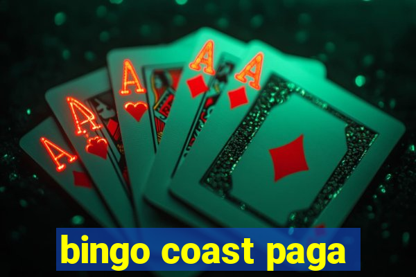 bingo coast paga