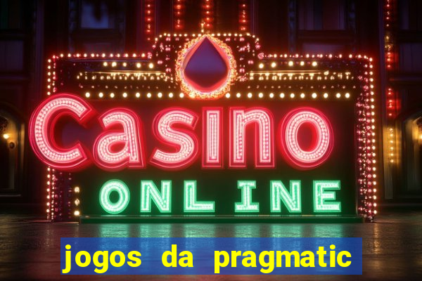 jogos da pragmatic que mais pagam