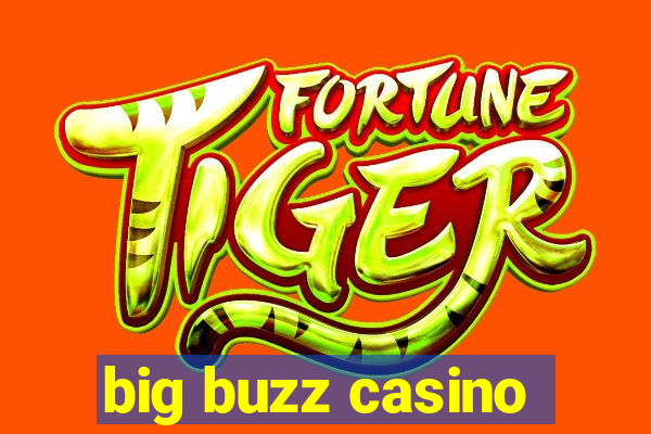 big buzz casino