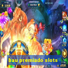 bau premiado slots