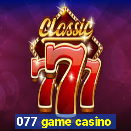 077 game casino