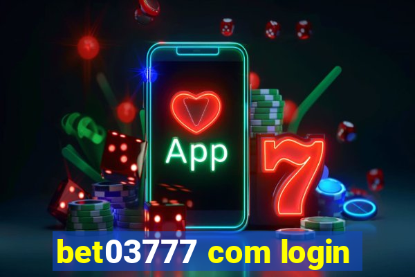 bet03777 com login