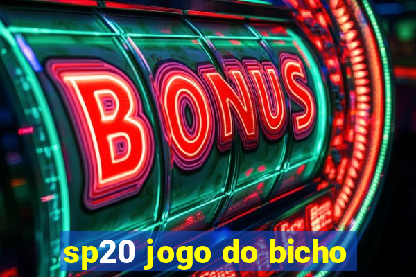 sp20 jogo do bicho