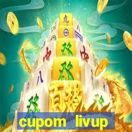 cupom livup primeira compra