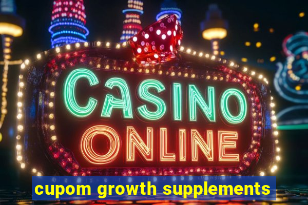 cupom growth supplements