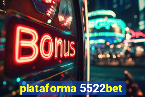 plataforma 5522bet