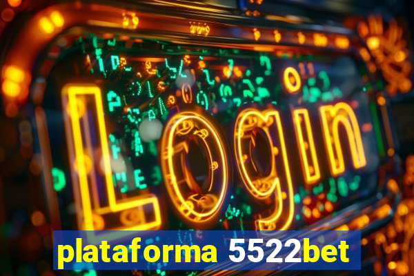 plataforma 5522bet