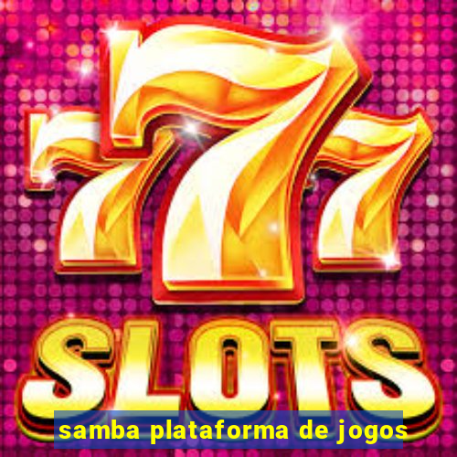 samba plataforma de jogos