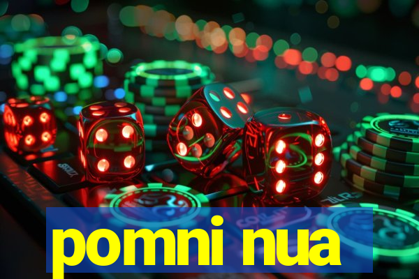 pomni nua