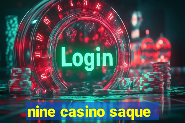 nine casino saque