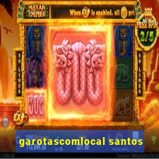 garotascomlocal santos