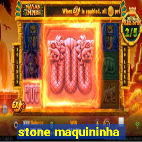 stone maquininha