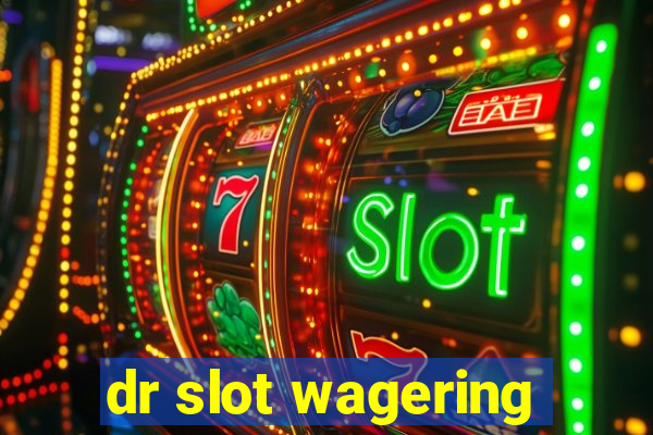 dr slot wagering