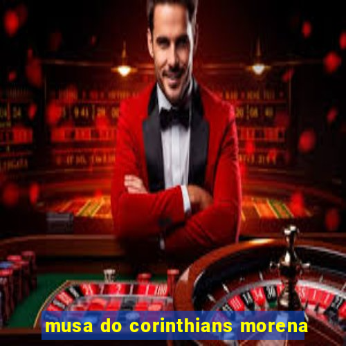 musa do corinthians morena