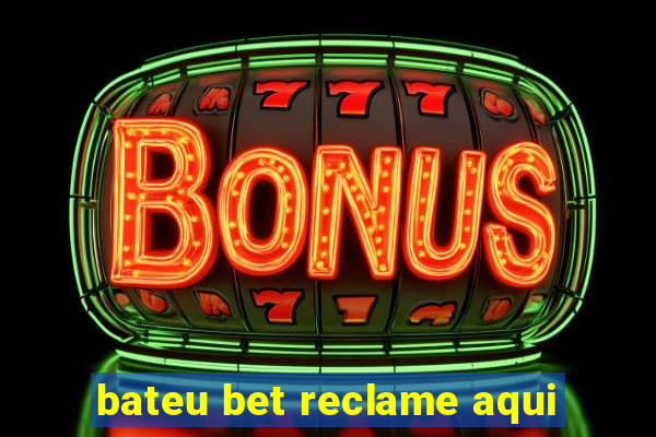 bateu bet reclame aqui