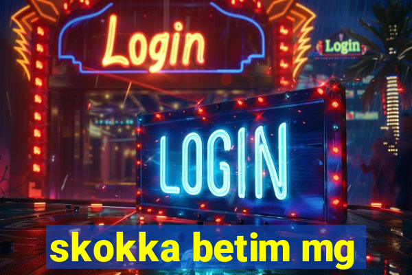 skokka betim mg