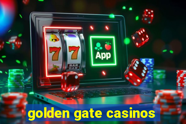 golden gate casinos