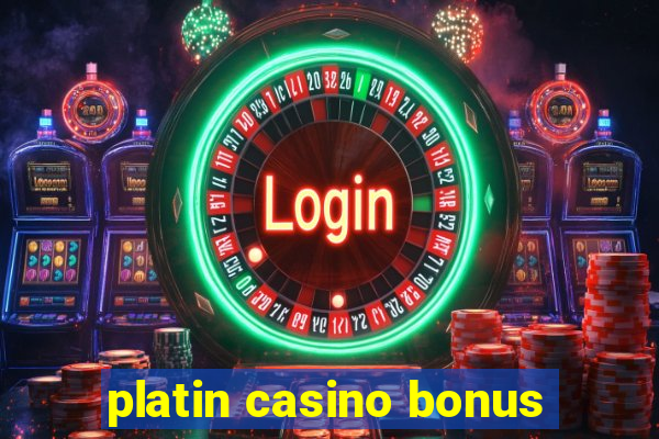 platin casino bonus