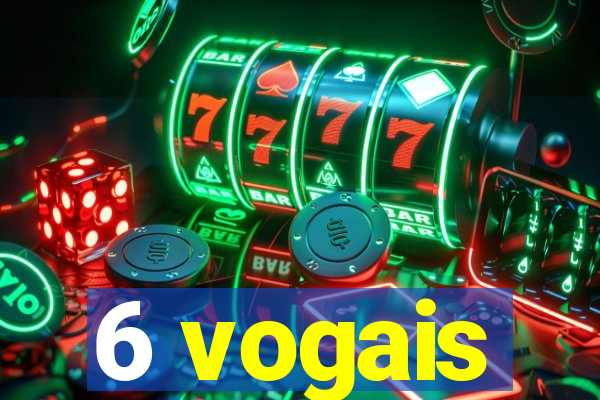 6 vogais