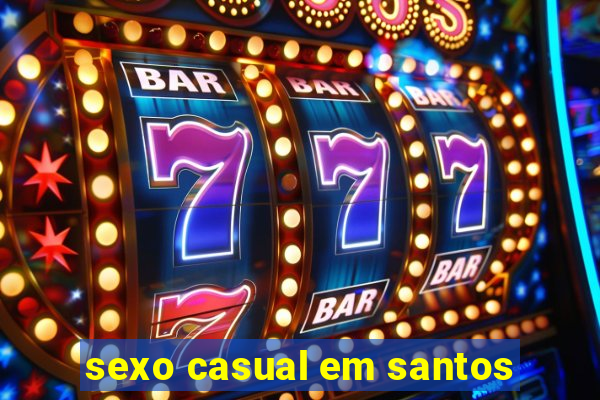 sexo casual em santos