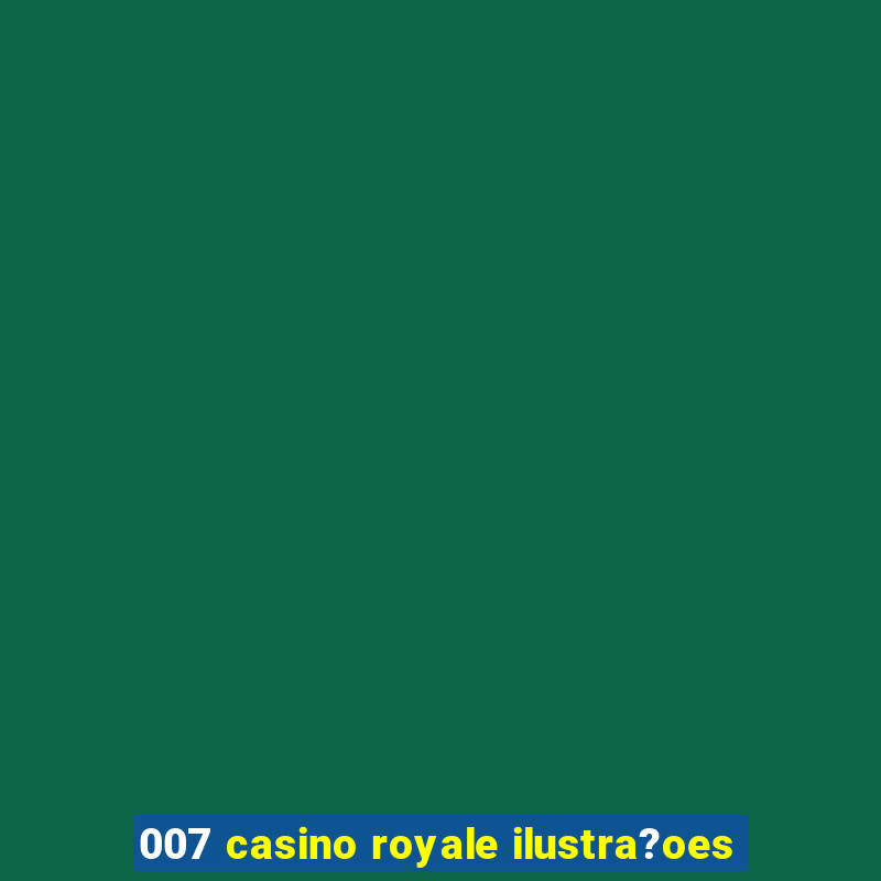 007 casino royale ilustra?oes