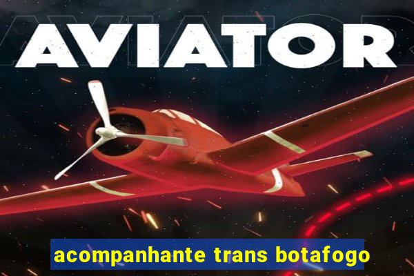 acompanhante trans botafogo