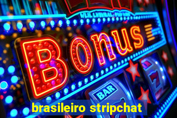 brasileiro stripchat