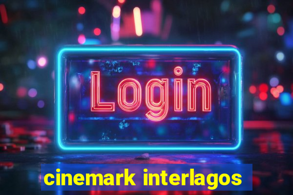 cinemark interlagos