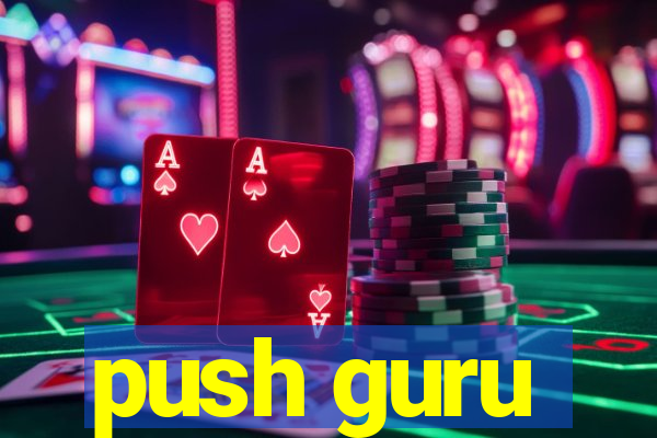 push guru