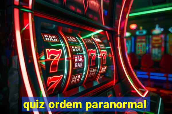 quiz ordem paranormal