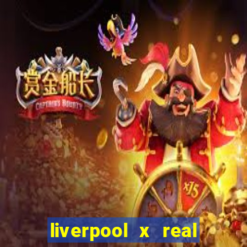 liverpool x real madrid futemax