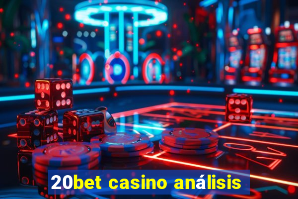 20bet casino análisis