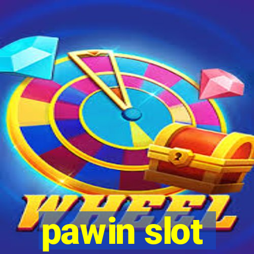 pawin slot