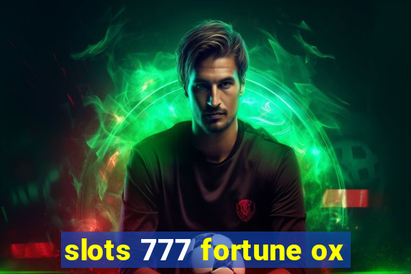 slots 777 fortune ox