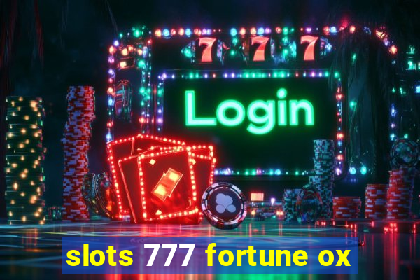 slots 777 fortune ox