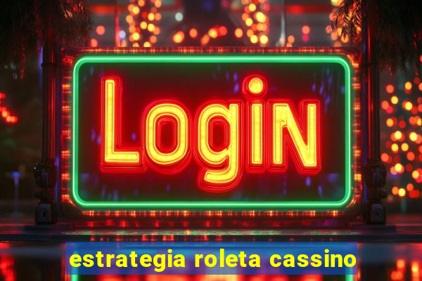 estrategia roleta cassino