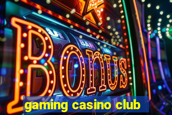 gaming casino club