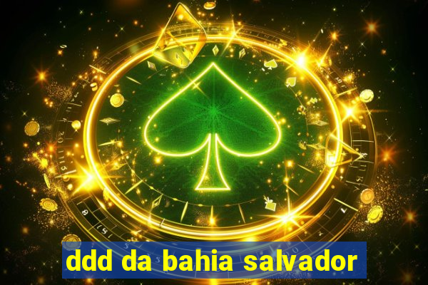 ddd da bahia salvador